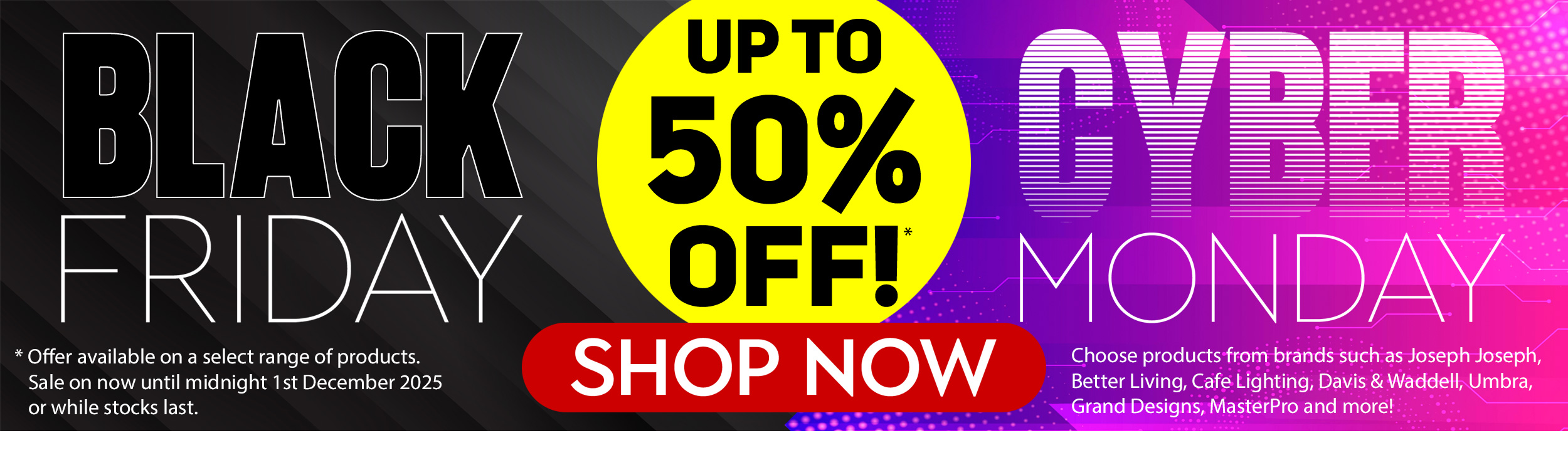 Up to 50% OFF during our BLACK FRIDAY - CYBER MONDAY Sale